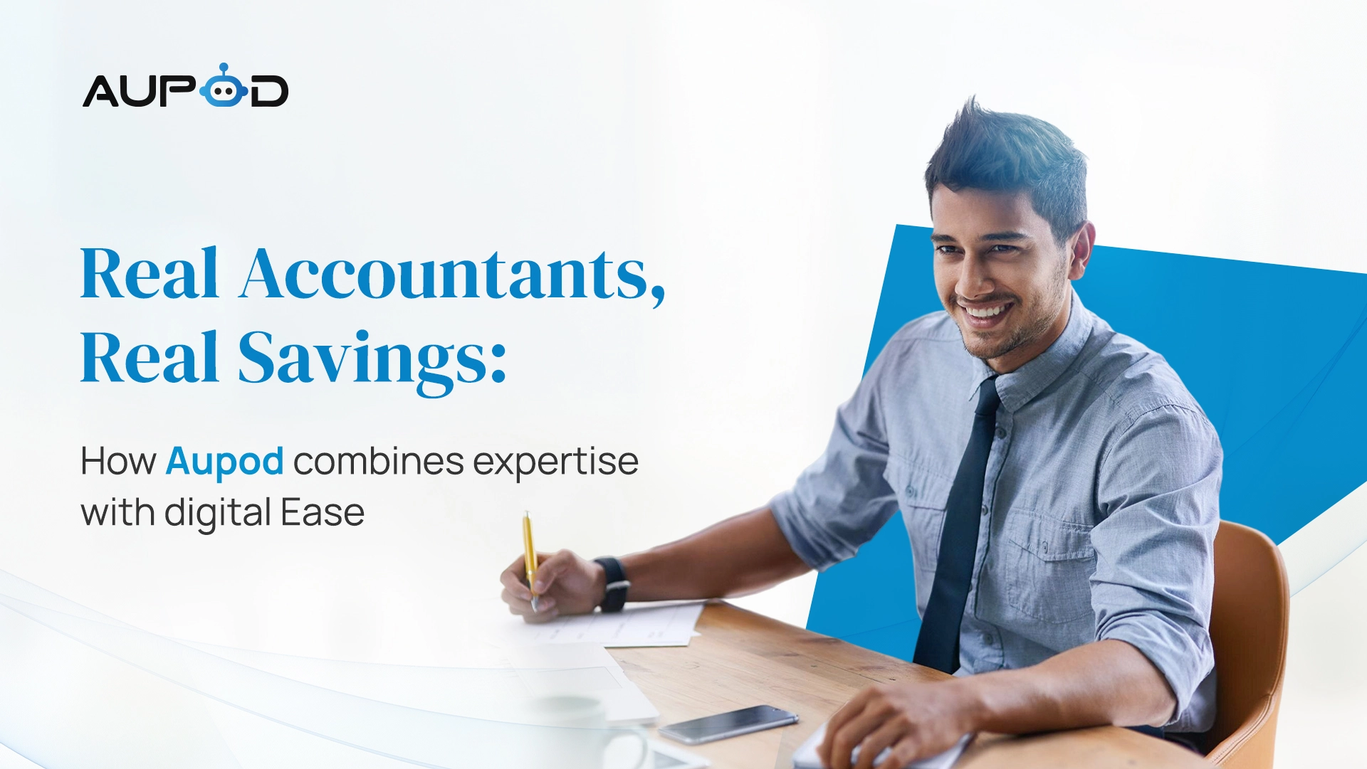 Real Accountants and Real Savings: How Aupod Combines Expertise and Digital Ease
