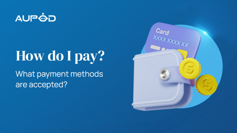 How Do I Pay? What Payment Methods Are Accepted at Aupod?