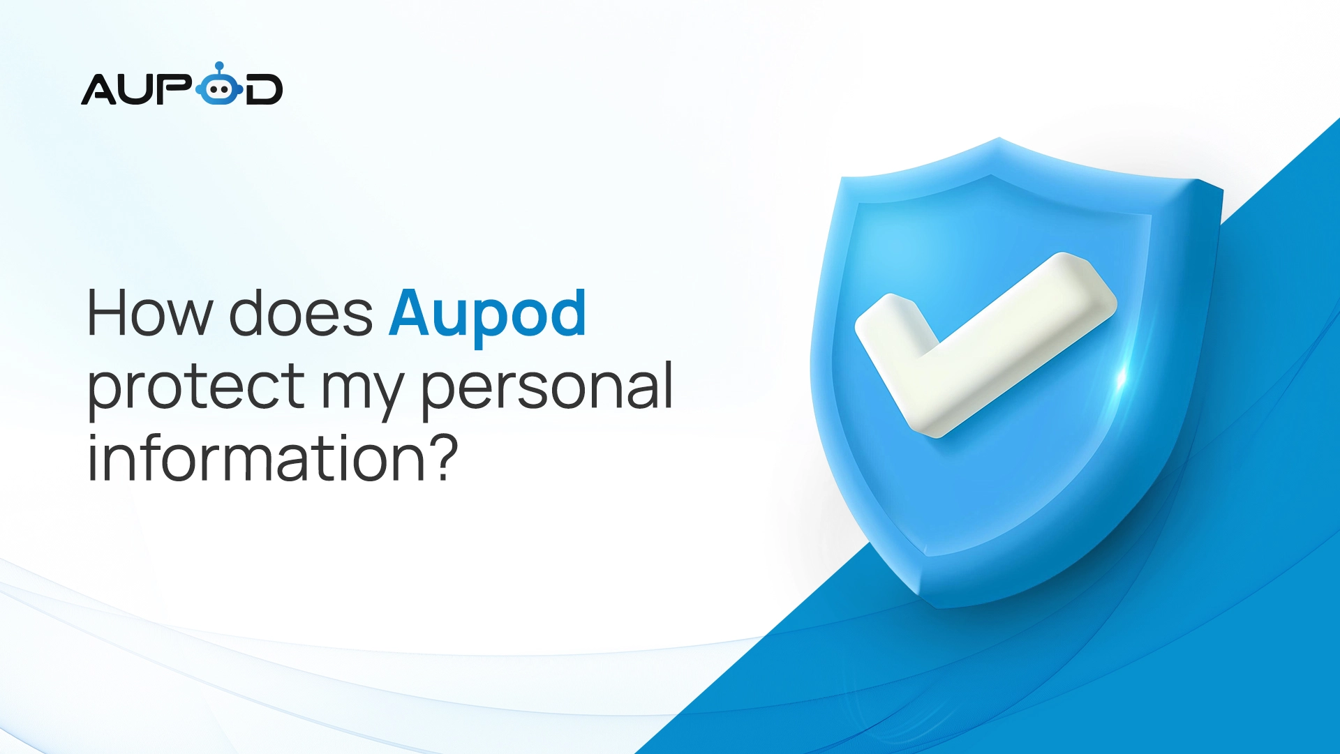 How does Aupod protect my personal information?